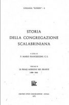 Collana sussidi - Storia della Congregazione Scalabriniana. Le prime Missioni nel Brasile (1888 - 1905)