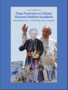 PAPA FRANCESCO E IL BEATO GIOVANNI BATTISTA SCALABRINI Evangelizzazione e solidarietà verso i migranti: interventi, iniziative, desideri